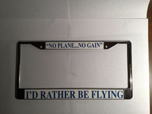 &#034;no plane...no gain i&#039;d rather be flying&#034; pilot license plate-- metal