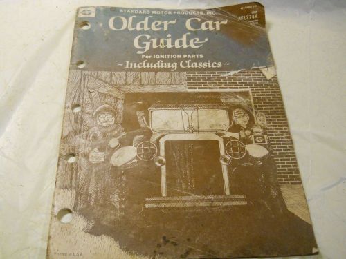 Standard motor products older car guide ignition parts - classics 1920-1950&#039;s