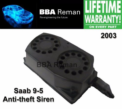 2003 saab 9-5 anti theft alarm siren repair service 03 95 9 5