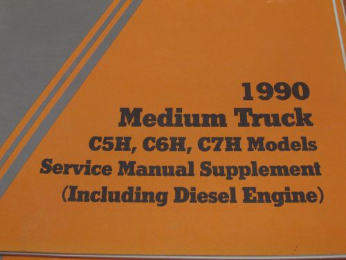 Gmc 1990 medium duty service manual supplement (including diesel engines)