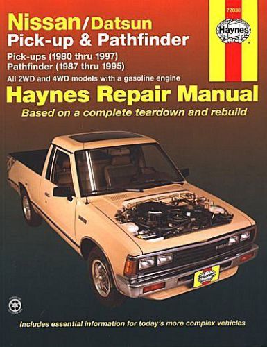 Nissan &amp; datsun pick-up trucks 1980-1997, pathfinder 1987-1995 repair manual