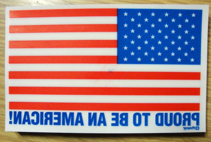 Three proud to be an american flag reverse window clings  ~ mopar (fits all)