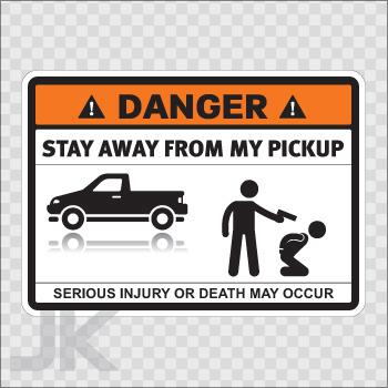 Decal sticker sign signs warning danger caution stay away pickup 0500 z3f43