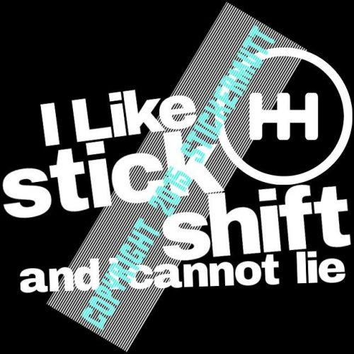 I like stick shift and i cannot lie decal sticker shifting up racing manual