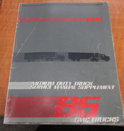 Nos 1985 gmc medium duty service manual supplement