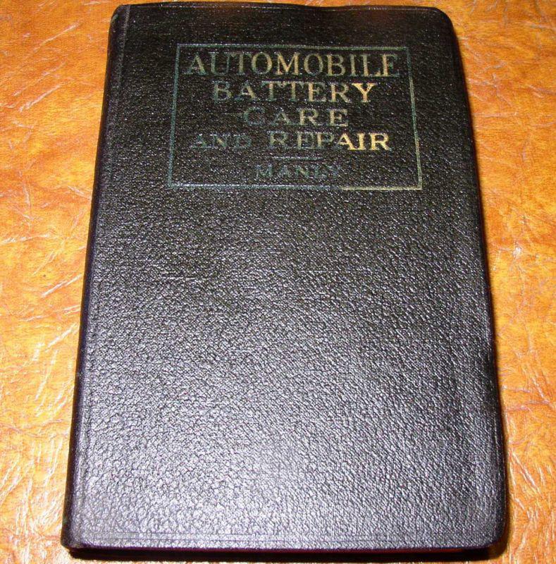 1921 1922 Automobile Battery Repair & Care Book Ford Cadillac Buick Olds Packard, US $74.99, image 2