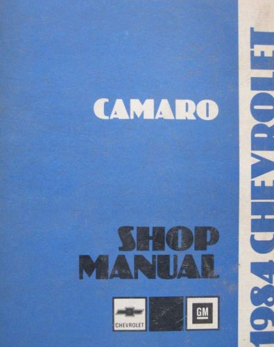 1984 gm chevrolet chevy camaro service shop repair workshop manual oem book