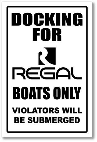 Regal  - docking only sign   -alum, top quality