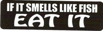 Motorcycle sticker for helmets or toolbox #597 if it smells like fish eat it