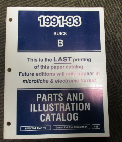 New gm 91-93 parts and illustration catalog b body (last printed paper catalog)