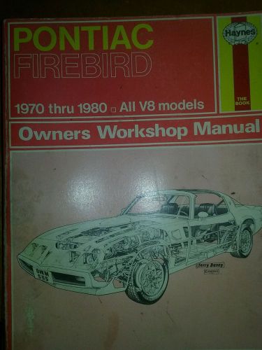 Pontiac  firebird 1970 thru 1980 all v8 models *haynes owners workshop manual