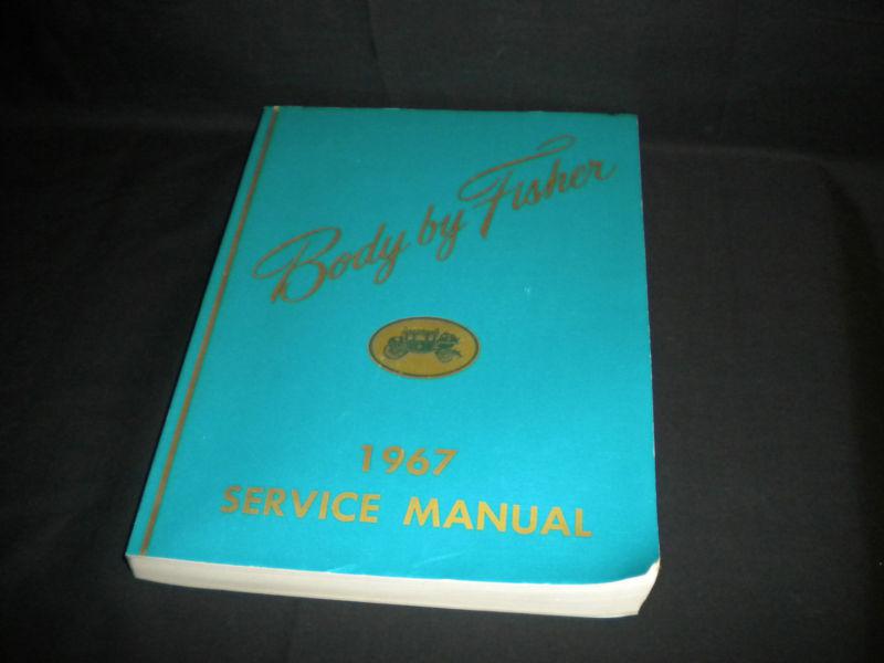 Body By Fisher 1967 Service Manual Litho in USA August 1966 (c) General Motors , US $19.99, image 2