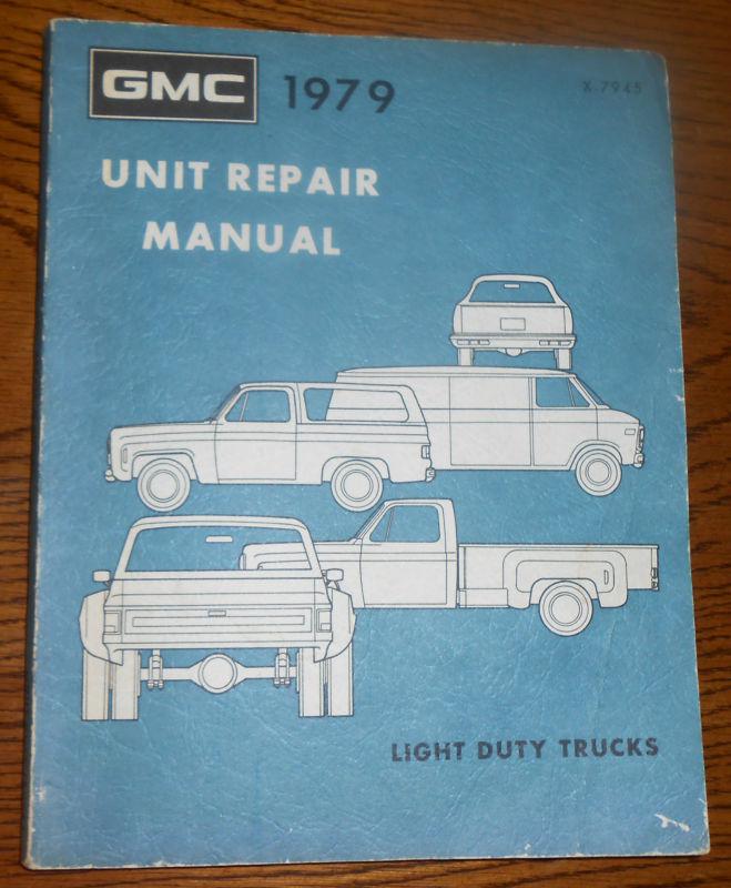 1979 gmc manufactures unit repair manual - light duty trucks - vg condition