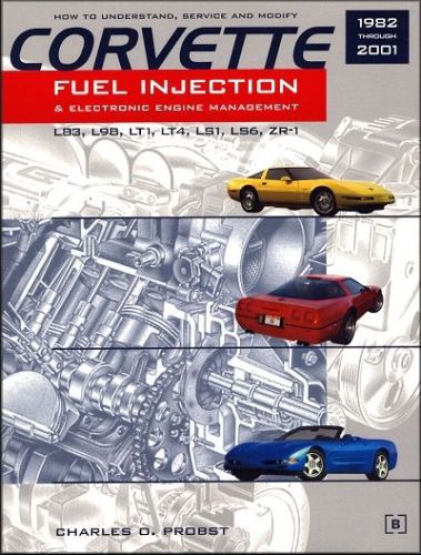 Corvette fuel injection and electronic engine management: l83, l98, lt1, lt4, ls