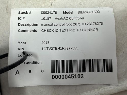 GMC SIERRA 1500 PICKUP 2015 HEAT/AC CONTROLLER MANUAL CONTROL OPT C67 23486622, US $118.50, image 10