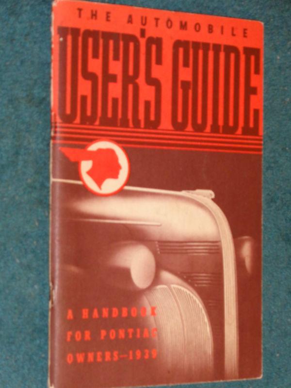 1939 pontiac owner's manual / owner's guide book / nice original!!!