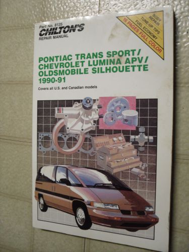 Chilton&#039;s 1990-1991 pontiac trans sport / lumina apv / silhouette repair manual
