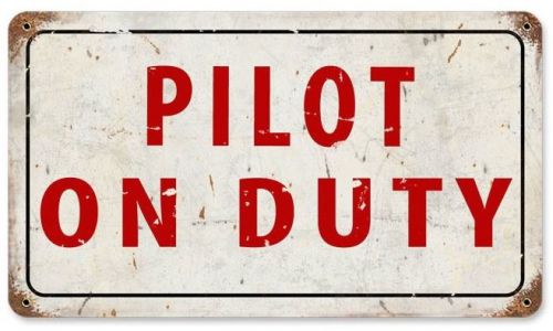 "pilot on duty" metal sign 14" x 8" made in the usa  sig-0106
