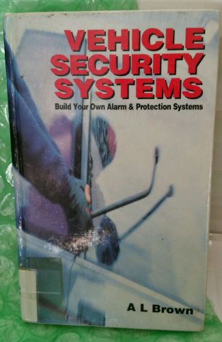 Vehicle security systems-build your own alarm and protection systems a.l.brown