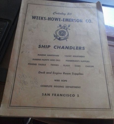 Vtg 1950&#039;s weeks howe emerson catalog #50 ship chandlers marine hardware illus.,
