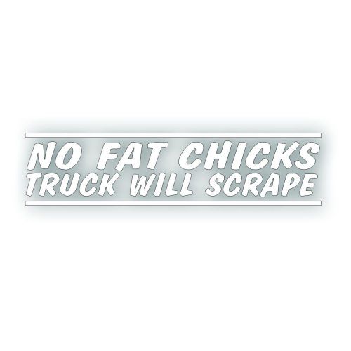 No fat chicks truck will scrape decal for lowrider hydraulic lift lower truck wt
