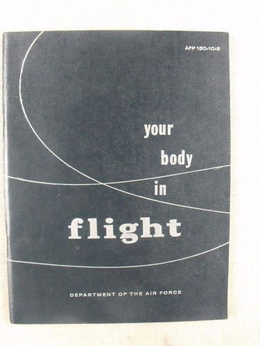 1960 usaf manual your body in flight # afp-160-10-3 great photos &amp; graphics!