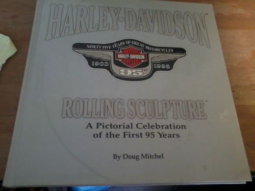 Harley-davidson rolling sculpture a  pictorial celebration of the first 95 years