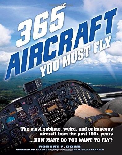 365 aircraft you must fly book corsair spartan cessna lockheed bell boeing new