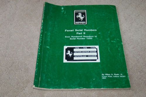 Ferrari serial numbers part 2 even numbered sequence to 1050 by hillary a. raab