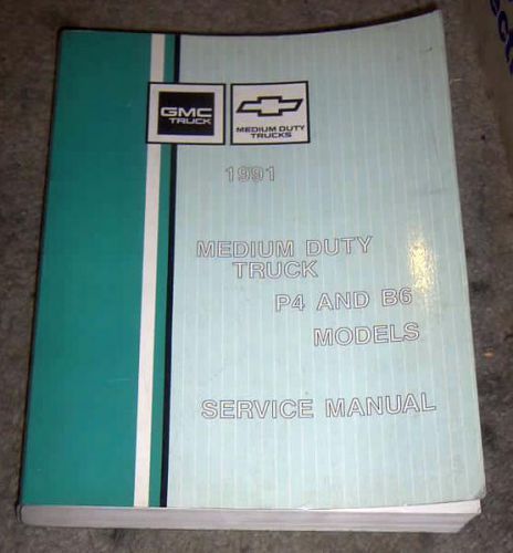 1991 gmc medium duty p4 &amp; b6 models trucks factory shop service repair manual