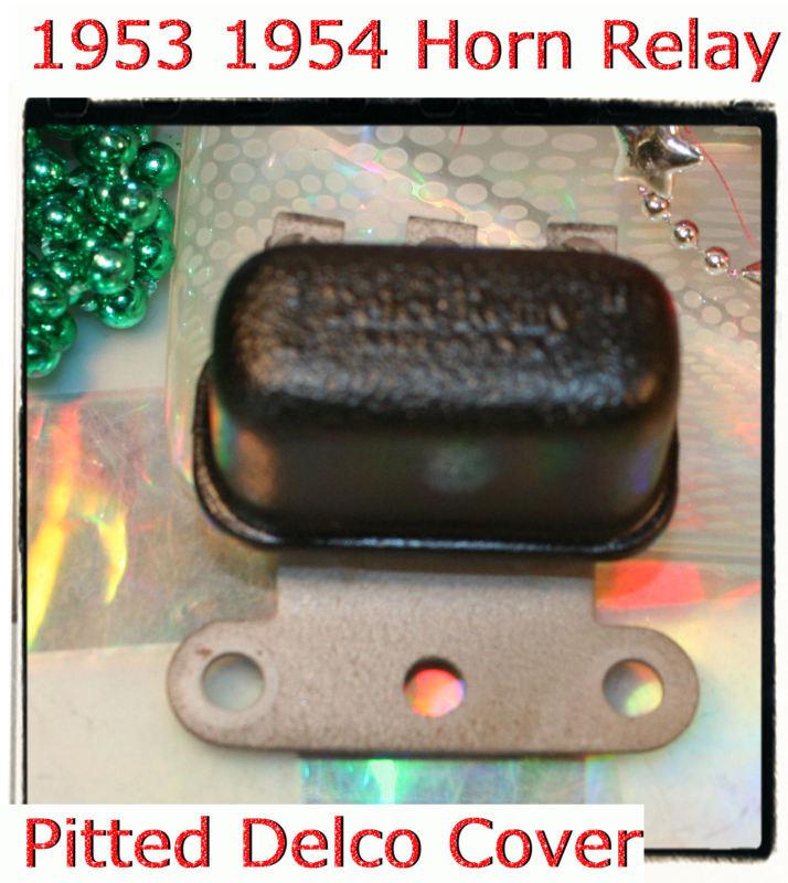 Corvette  horn  relay 6 volt delco remy pitted cover rest is good 1953 1954