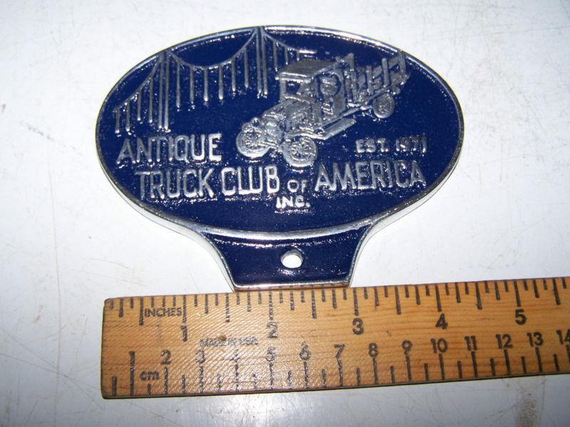 Antique truck club of america    license plate topper - automobilia