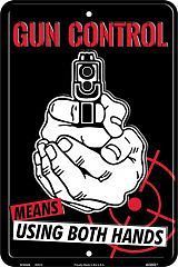 Gun control means using both hands metal parking sign