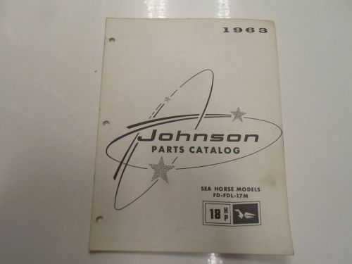 1963 johnson sea horse models 18 hp fd fdl 17m parts catalog manual stained 63