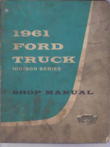 1961 ford truck  shop service manual 100-800 series