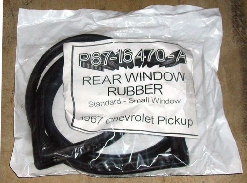 New rear window rubber seal 1967 chevy pickup truck (standard small back window)