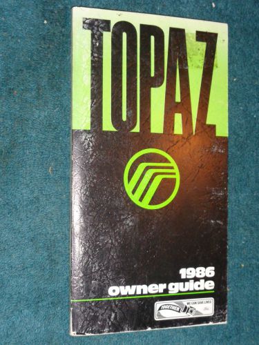 1986 mercury topaz owner&#039;s manual / owner&#039;s guide / good original!!!