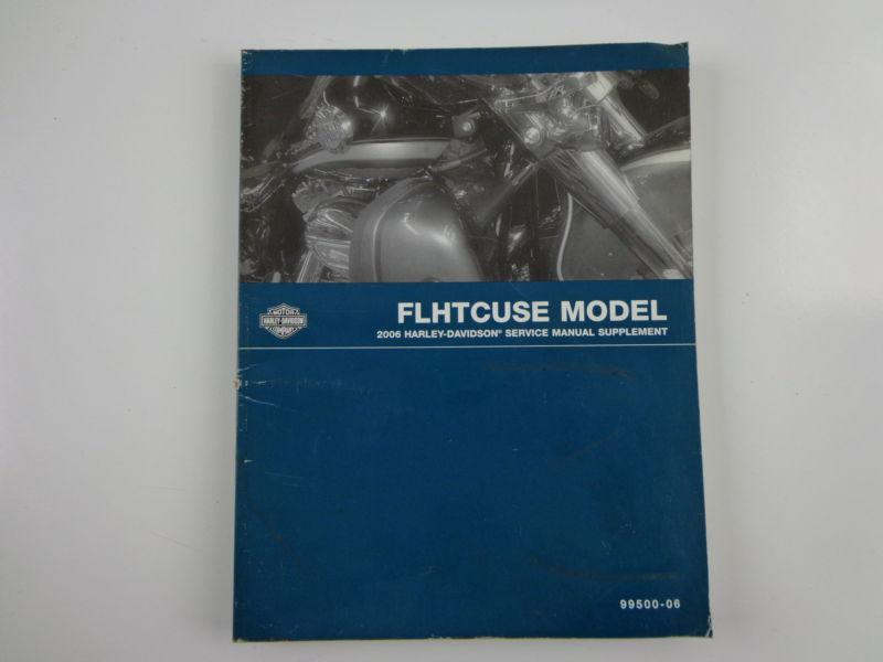 Harley davidson 2006 flhtcuse model service manual supplement 99500-06