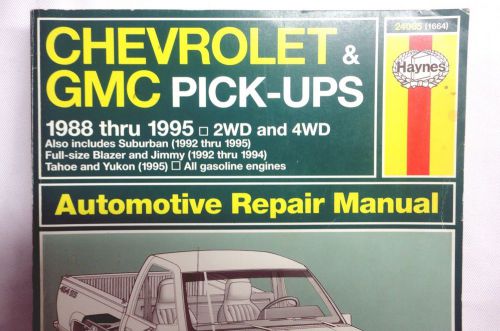 Haynes chevrolet &amp; gmc pick-ups 1988 thru 1995 automotive repair manual 24065