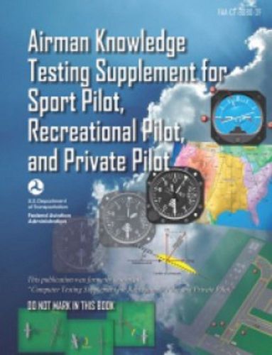 Airman knowledge testing supplement for sport, recreational &amp; private pilot
