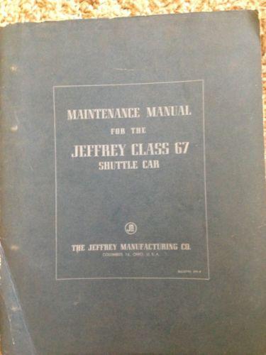 Maintenance manual for the jeffrey class 67 shuttle car