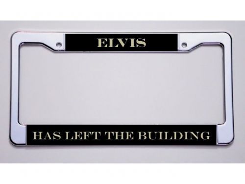 Fan of the king? "elvis/ has left the building" license plate frame