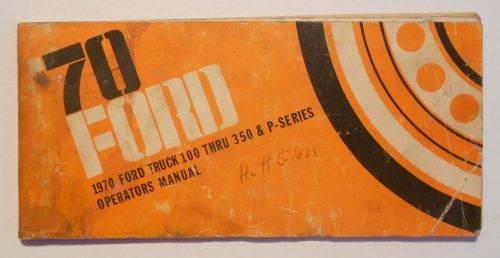 1970 original ford truck 100 - 350 &amp; p-series operators manual