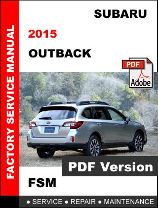Subaru outback 2015 factory service repair workshop fsm manual + wiring diagram