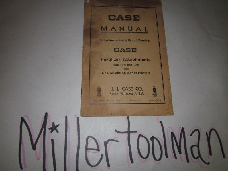 Case fertilizer attachments nos. 104 & 105 instructions manual form #d1613