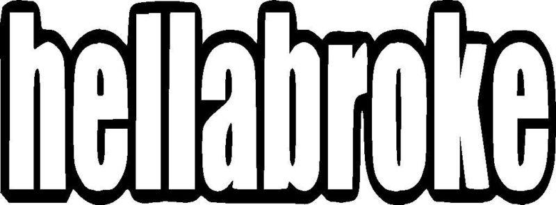 Hella broke sticker funny jdm decal turbo window decal