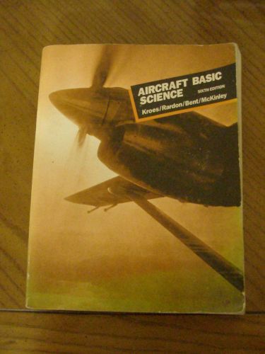 Aircraft basic science sixth edition kroes/rardon/bent/mckinley