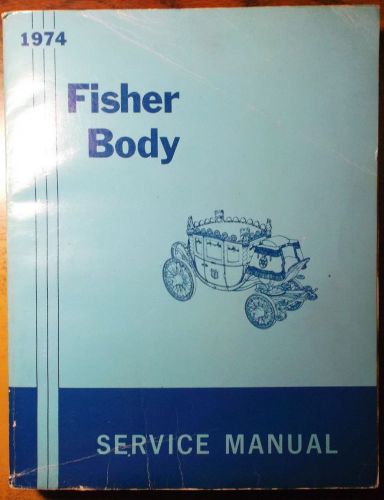 1974 general motors fisher body service shop repair manual #9630983 oem gm 74