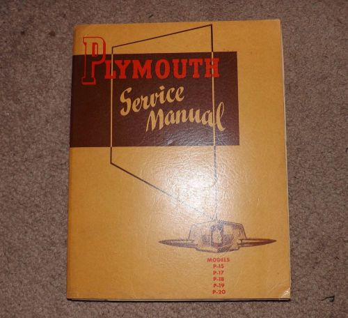 Original 1946,47,48,49,50 plynouth service manual p15, p17, p148, p19, p20