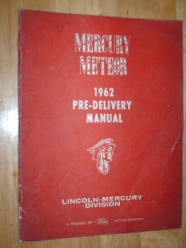 1962 mercury meteor  pre-delivery shop manual / shop book / nice original!!!